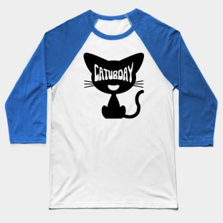 Everyday is Caturday Baseball T-Shirt